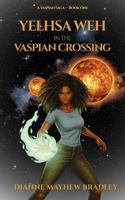 Yelhsa Weh in The Vaspian Crossing: Book One of The Vaspian Saga B0GMCDYB9T Book Cover