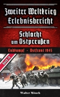 Zweiter Weltkrieg Erlebnisbericht Schlacht um Ostpreußen: Endkampf - Osfront 1945 B0CLS4KZ2H Book Cover