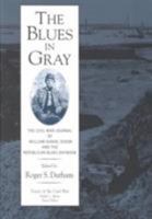 The Blues in Gray: The Civil War Journal of William Daniel Dixon and the Republican Blues Daybook (Voices of the Civil War Series.) 1572331011 Book Cover