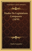 Etudes De Legislations Comparees (1870) 1166751120 Book Cover
