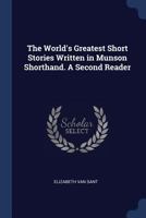 The world's greatest short stories written in Munson shorthand. A second reader B0BPQ757RZ Book Cover