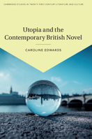 Utopia and the Contemporary British Novel 1108712398 Book Cover