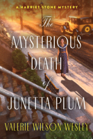 The Mysterious Death of Junetta Plum (A Harriet Stone Mystery) 149675249X Book Cover