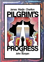 The Pilgrim's Progress: After John Bunyan 1915660947 Book Cover