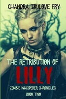 The Retribution of Lilly (Zombie Whisperer Chronicles) B088JQ6RWQ Book Cover