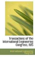 Transactions of the International Engineering Congress, 1915 0469020016 Book Cover