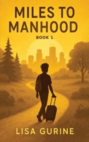 Miles to Manhood: Book 1 1962210995 Book Cover
