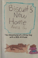 Biscuit's New Home: The Adventures of a Stray Dog with a BIG Attitude (Typed Version) B087SFZ557 Book Cover