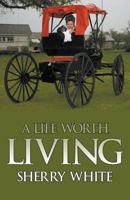 A Life Worth Living 1600475051 Book Cover