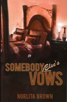 Somebody Else's Vows 098267452X Book Cover
