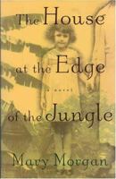 The House at the Edge of the Jungle: A Novel 0312198981 Book Cover