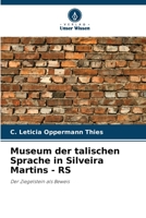 Museum der talischen Sprache in Silveira Martins - RS: Der Ziegelstein als Beweis 6206094839 Book Cover
