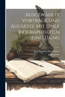 Ausgewahlte Vortrage Und Augsatze: Mit Einer Biographischen Einleitung (1885) 1021561444 Book Cover