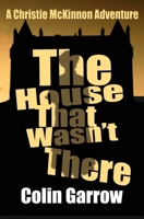 The House That Wasn't There 1519758928 Book Cover