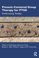 Present-Centered Group Therapy for Ptsd: Embracing Today 0367338831 Book Cover