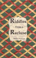 Riddles From a Recluse 099059470X Book Cover