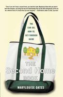 The Second Home Book: The Can-Do, How-to, Get-Through Guide 0312374747 Book Cover