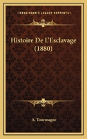 Histoire De L'Esclavage (1880) 1167687507 Book Cover