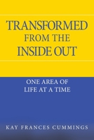 Transformed from the Inside Out: One Area of Life at a Time 1663233500 Book Cover