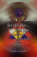 Set the Day... Into Light... Into Time... Into Lines 148092699X Book Cover