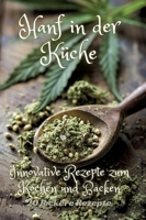 Hanf in der Küche: Innovative Rezepte zum Kochen und Backen 3384247515 Book Cover