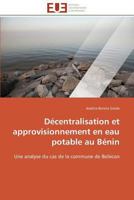 Décentralisation Et Approvisionnement En Eau Potable Au Bénin 3841799191 Book Cover