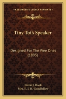 Tiny Tot's Speaker: Designed For The Wee Ones 1167180933 Book Cover