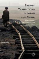 Energy Transitions in Japan and China: Mine Closures, Rail Developments, and Energy Narratives 9811016801 Book Cover