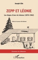 Zepp et Léonie: Les étapes d'une vie intense (1870-1962) (Graveurs de Mémoire) (French Edition) 2140333896 Book Cover