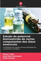 Estudo do potencial bioinseticida de certos componentes dos óleos essenciais (Portuguese Edition) 6209757170 Book Cover