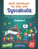 Math Workbook For Kids Withs Dyscalculia. A Resource Toolkit Book with 100 Math Activities to Help Overcome Difficulties with Numbers. Volume 4. Full Color Edition B09181YTRN Book Cover