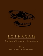 Lothagam: The Dawn of Humanity in Eastern Africa 0231118708 Book Cover