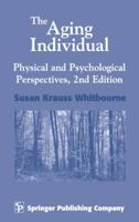 The Aging Individual: Physical and Psychological Perspectives 0826193617 Book Cover