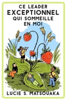 Ce Leader Exceptionnel Qui Sommeille En Moi (French Edition) B0CRP5ZTMH Book Cover