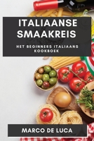 Italiaanse Smaakreis: Het Beginners Italiaans Kookboek 183550342X Book Cover