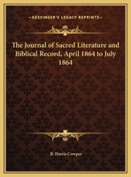The Journal of Sacred Literature and Biblical Record, April 1864 to July 1864 0766156184 Book Cover