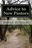 Advice to New Pastors 1482693119 Book Cover