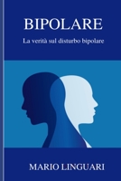 BIPOLARE, la Verita' Sul Disturbo Bipolare 1676190902 Book Cover