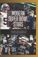 MODERN SUPER BOWL STARS: The Real-Life Stories of Today’s NFL Champions (Biography Series) B0GNMX3GV9 Book Cover
