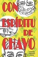 Con esp?ritu de chavo 6072931421 Book Cover