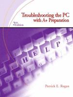 Troubleshooting the PC with A+ Preparation (3rd Edition) 0130416754 Book Cover