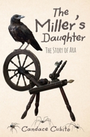 The Miller's Daughter: The Story of Ara B0BW2GWDPJ Book Cover