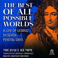 Die beste aller möglichen Welten: Gottfried Wilhelm Leibniz in seiner Zeit 1324093943 Book Cover