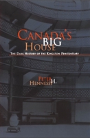 Canada's Big House: The Dark History of the Kingston Penitentiary 1550023306 Book Cover