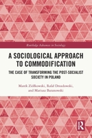 A Sociological Approach to Commodification 1032576383 Book Cover
