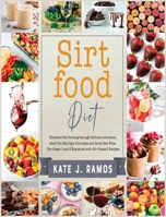 Sirtfood Diet: The Nutritional Guide with Tens of Sweet Sirtuin-Full Recipes for Women to Speed Up Slimming Process, Muscles and Memory for an Optimal Health 1802592792 Book Cover