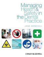 Managing Health and Safety in the Dental Practice: A Practical Guide 1405185929 Book Cover