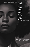 Nightmares Then Roses B0BXRZ9V64 Book Cover