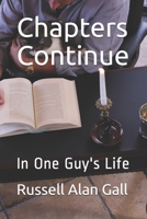 Chapters Continue: In One Guy's Life 1712251406 Book Cover