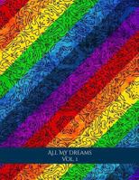 All My Dreams Vol. 1: A Coloring Journal: For coloring, writing, doodling, drawing, sketching... 1516879228 Book Cover